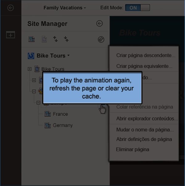 Captura de ecrã animada da vista em árvore do gestor do sítio e como aceder ao menu contextual de uma página. O cursor navega para a página Europa e selecciona o ícone de menu contextual. O menu contextual é aberto na página Europa. Finalmente, uma anotação explica que o gestor do sítio combina a hierarquia de páginas e os itens de conteúdo com as opções de edição apresentadas no menu contextual de uma página ou item de conteúdo.