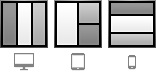 Esquema de três secções - Computador, em que os itens têm maior comprimento verticalmente. Tablet, os itens têm um tamanho relativo de um meio e de dois quartos. Dispositivo móvel, os itens têm maior comprimento horizontalmente.